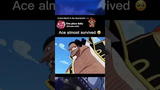 Ace almost survived #onepiece