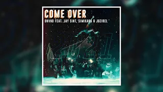 Come Over ft. Jay Sint, Simi Kara & Juzirel