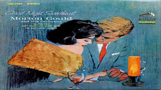 Morton Gould -  Good Night Sweetheart GMB