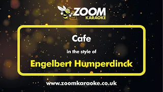 Engelbert Humperdinck - Cafe - Karaoke Version from Zoom Karaoke