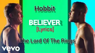 Believer Lyrics [Hobbit] [The Lord Of The Rings] [Legolas]