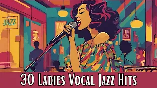 30 Ladies Vocal Jazz Hits [Female Vocal Jazz, Smooth Jazz]