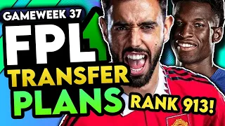 RANK 913 IN THE WORLD | FPL GAMEWEEK 37 TRANSFER PLANS | Fantasy Premier League Tips 2023/24