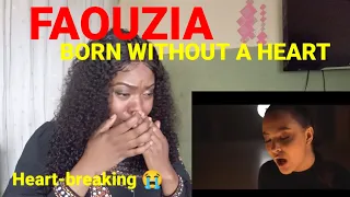 FIRST TIME EVER HEARING FAOUZIA - BORN WITHOUT A HEART ( Stripped)