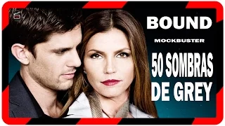 Cine: pelicula Bound trailer (2015) II Bound imitación/mockbuster 50 Sombras de Grey