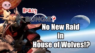 Destiny - No New Raid in House of Wolves Expansion! Trials of Osiris Gear!