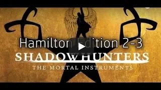 Shadowhunters Crack | Hamilton Edition 2-3 {reupload}