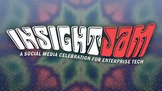 Announcing the INSIGHT JAM! — A Social Media Celebration for Enterprise Tech