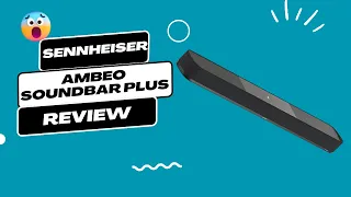 Sennheiser Ambeo Soundbar Plus: Unveiling Immersive Audio Excellence! Full Review & Sound Analysis