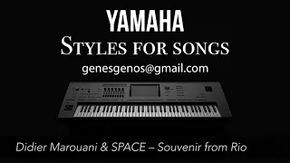 Didier Marouani & SPACE - Souvenir from Rio (STYLE FOR YAMAHA PSR-SX900, GENOS)