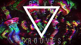 Rave Chem Grooves: PSYTRANCE set Vol.3 (@BERN)