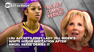 LSU Accepts Jill Biden’s White House Invitation After Angel Reese Denies It | TSR SoYouKnow