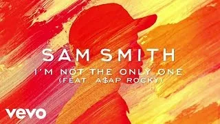 Sam Smith - I'm Not The Only One ft. A$AP Rocky (Official Audio)