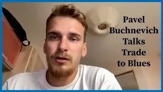 PAVEL BUCHNEVICH Talks TRADE to BLUES