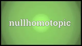 Nullhomotopic Meaning