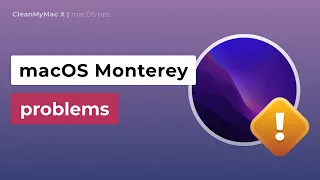macOS Monterey problems: 8 issues and their fixes