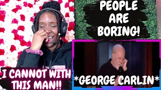 PEOPLE ARE BORING [GEORGE CARLIN Ri-ACTiON]