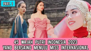 45 Putri Indonesia 2023 Yang Bersaing di Ajang Pemilihan Putri Indonesia 2023 - Part. 1