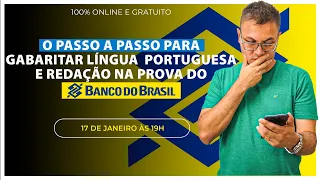 O PASSO A PASSO PARA GABARITAR LÍNGUA PORTUGUESA E REDAÇÃO NO BANCO DO BRASIL - Sidney Martins