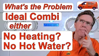 Ideal Combination Boilers, Either Heating or Hot Water NOT Working!  What's the Problem? How to Fix.