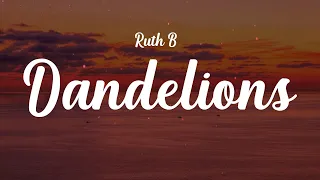 Ruth B. - Dandelions (Lyrics) | Maroon 5, Ed Sheeran, ...(Mix Lyrics)