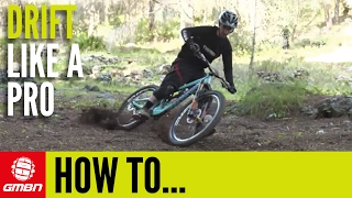 How To Drift Like A Pro | Mountain Bike Skills