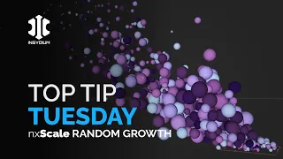 Top Tip Tuesday! - nxScale Random Growth