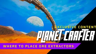 Where To Place Your Ore Extractors In Planet Crafter