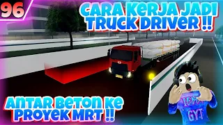 Kerja Jadi Truck Driver Bawa Barang Untuk Proyek MRT !! | Roblox Car Driving Indonesia #96