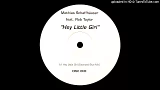 Mathias Schaffhäuser feat. Rob Taylor - Hey Little Girl (Disc One)