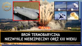 Broń termobaryczna - Niezwykle niebezpieczny oręż XXI wieku