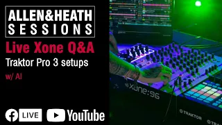 Xone Q&A. Traktor Pro 3 Setups