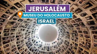 MUSEU do HOLOCAUSTO - Uma história para não se repetir -  Jerusalém | Israel
