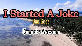 I Started a Joke - Karaoke (BeeGees)
