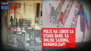 Pulis na lubog sa utang dahil sa online sabong, nangholdap! | GMA Integrated Newsfeed