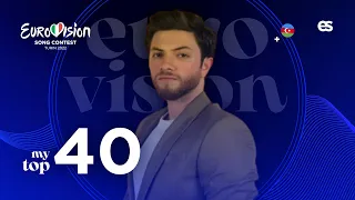Eurovision 2022: Top 40 (New: 🇦🇿)