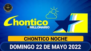 CHONTICO NOCHE Resultado del DOMINGO 22 DE MAYO de 2022 ✅🥇🔥💰