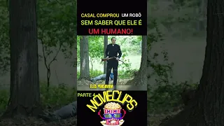 CASAL COMPROU UM ROBÔ SEM SABER QUE ELE É HUMANO PARTE 4 #filmes#shorte#clipe#film#film#movies