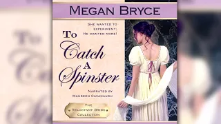 To Catch A Spinster - free full length historical romance audiobook (The Reluctant Bride Collection)