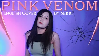 BLACKPINK -  Pink Venom || English Cover by SERRI