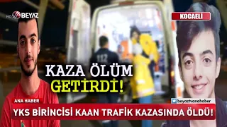 YKS birinci Kaan trafik kazasında öldü!