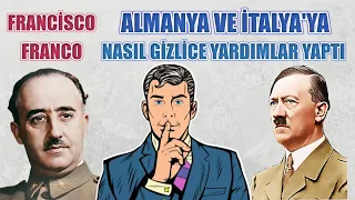 FRANCİSCO FRANCO ALMANYA VE İTALYA’YA NASIL GİZLİCE YARDIMLAR YAPTI ? 2. dünya savaşı tarihi