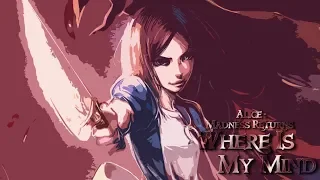 Alice: Madness Returns - Where Is My Mind