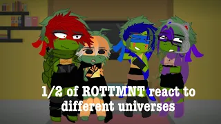 ROTTMNT react to The Turtleverse (1/2)