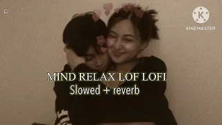 MIND RELAX LOF LOFI ( slowed X reverb ) hindi LO-FI Song I| remix || Lofi Song I|[ PREM LOFI ]
