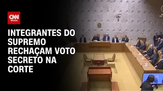 Integrantes do Supremo rechaçam voto secreto na Corte