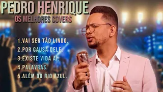 Pedro Henrique | Vai Ser Tão Lindo, Por Causa Dele, Existe Vida Aí | As Melhores Covers.