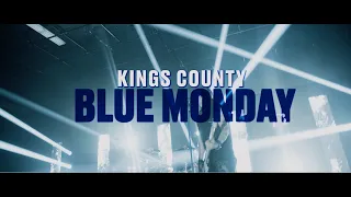 Kings County - "Blue Monday" (Official Video)