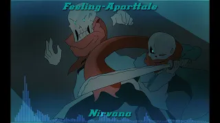 Feeling-apart tale ~ [Undertale Au] - Nirvana (Read desc)