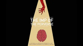 'The Imp of The Perverse' documentary